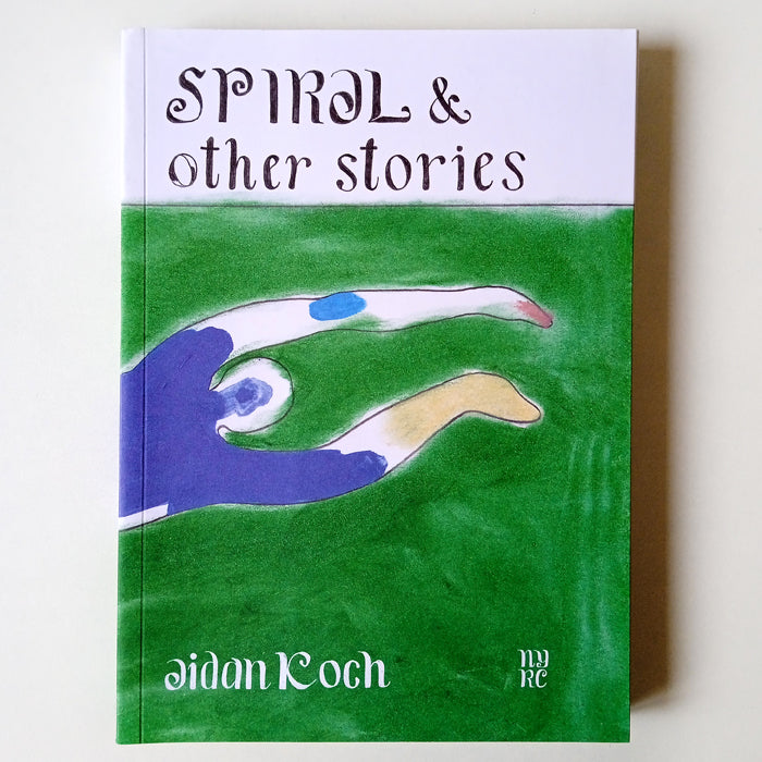 SPIRAL & OTHER STORIES – AIDAN KOCH