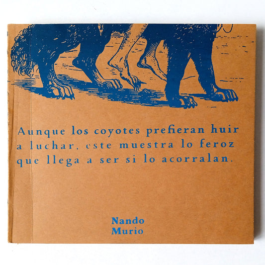 AUNQUE LOS COYOTES PREFIERAN HUIR... – NANDO MURIO